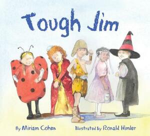 Tough Jim by Miriam Cohen