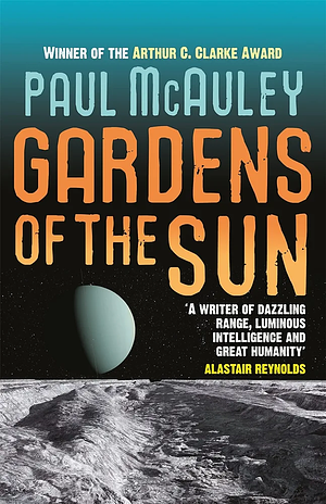 Gardens of the Sun by Paul J. McAuley