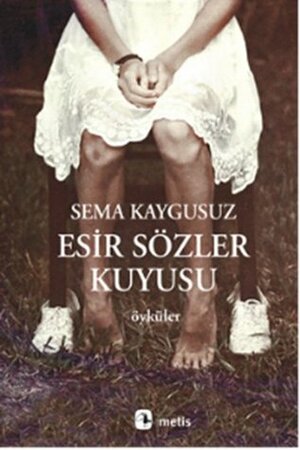 Esir Sözler Kuyusu by Sema Kaygusuz