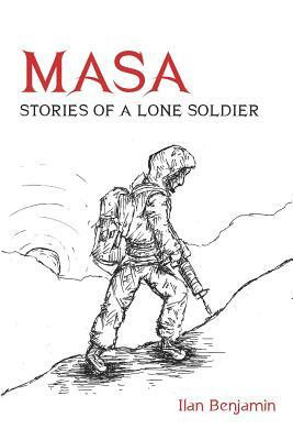 Masa: Stories of a Lone Soldier by Ilan Benjamin