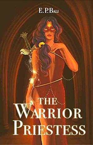 The Warrior Priestess by E.P. Bali