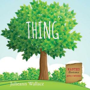 Thing by Julieann Wallace