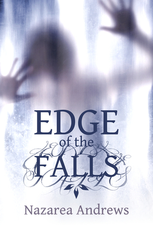 Edge of the Falls by Nazarea Andrews