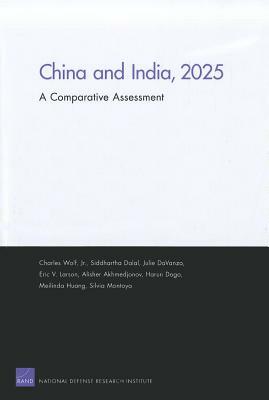 China and India, 2025: A Comparative Assessment by Siddhartha Dalal, Julie DaVanzo, Charles Wolf