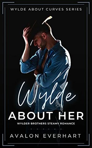 Wylde About Her by Avalon Everhart