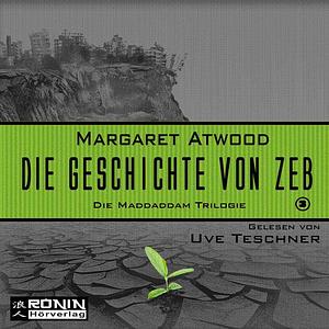 Die Geschichte von Zeb by Margaret Atwood