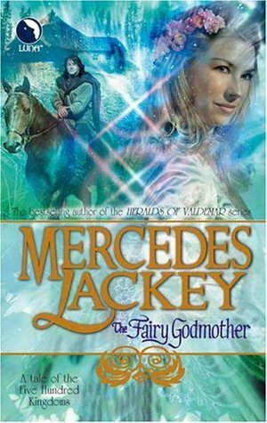 The Fairy Godmother by Mercedes Lackey