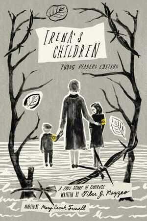 Irena's Children: A True Story of Courage by Tilar J. Mazzeo, Mary Cronk Farrell