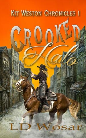 Crooked Halo by L.D. Wosar