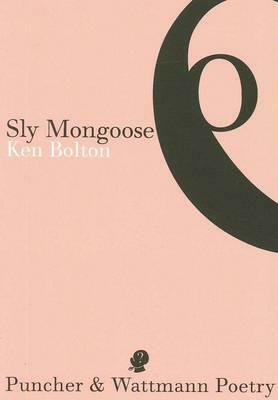 Sly Mongoose by Ken Bolton