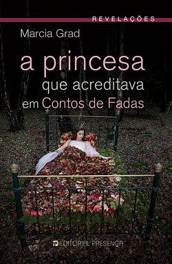 A Princesa Que Acreditava Em Contos De Fadas by Marcia Grad