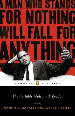 The Portable Malcolm X Reader by Malcolm X, Garrett Felber, Manning Marable