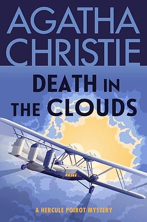 Death in the Clouds: A Hercule Poirot Mystery: the Official Authorized Edition by Agatha Christie