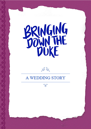 Bringing Down The Duke: The Wedding Story by Evie Dunmore