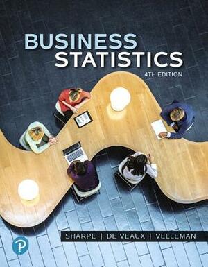 Business Statistics Plus Mylab Statistics with Pearson Etext -- 24 Month Access Card Package by Richard De Veaux, Norean Sharpe, Paul Velleman