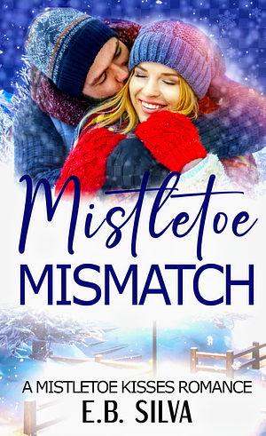 Mistletoe Mismatch by E.B. Silva