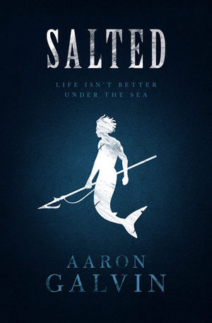 Salted by Aaron Galvin