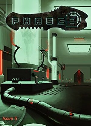 Phase 2 Magazine Issue 5 by Marc E Fitch, David Stegora, David Castlewitz, Matthew X. Gomez, Roy C. Booth, Jason Miller