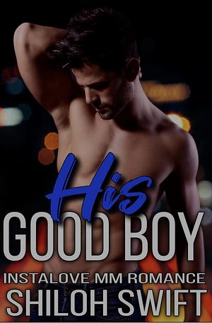 His Good Boy by Shiloh Swift