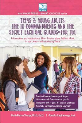 The 10 Commandments and the Secret Each One Guards--FOR YOU by Bettie B. Youngs, Jennifer Youngs