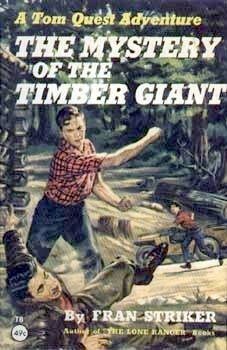 The Mystery of the Timber Giant by Fran Striker