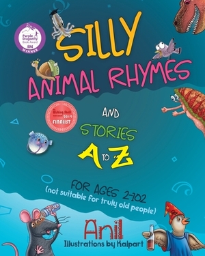 Silly Animal Rhymes and Stories A to Z by Anil