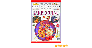 101 Essential Tips: Barbecuing by Marlena Spieler