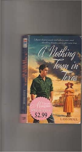 A Nothing Town in Texas by Lass Small