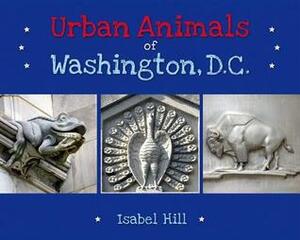Urban Animals of Washington D.C. by Isabel Hill