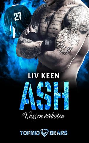 Ash: Küssen verboten  by Liv Keen