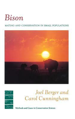 Bison: Mating and Conservation in Small Populations by Carol Cunningham, Joel Berger