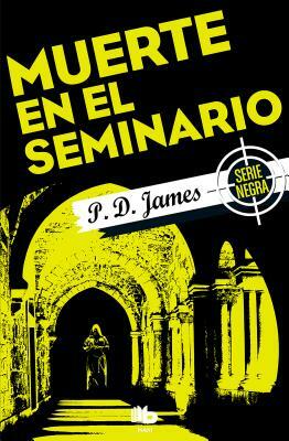 Muerte En El Seminario/ Death in Holy Orders by P.D. James