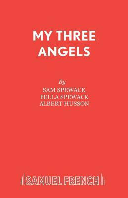 My Three Angels by Sam Spewack, Bella Spewack