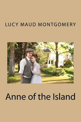 Anne of the Island by L.M. Montgomery