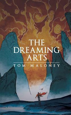 The Dreaming Arts by Tom Maloney