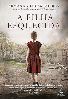 A Filha Esquecida by Armando Lucas Correa