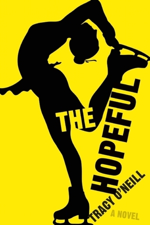 The Hopeful by Tracy O'Neill