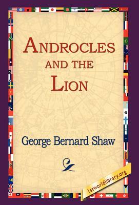 Androcles and The Lion by George Bernard Shaw