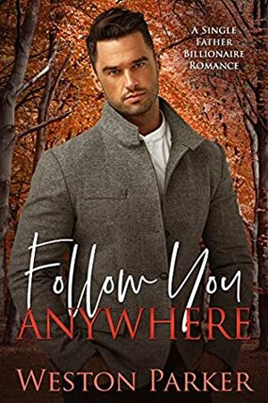 Follow You Anywhere by Weston Parker