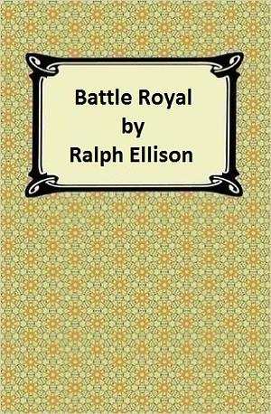 Battle Royal by Ralph Ellison