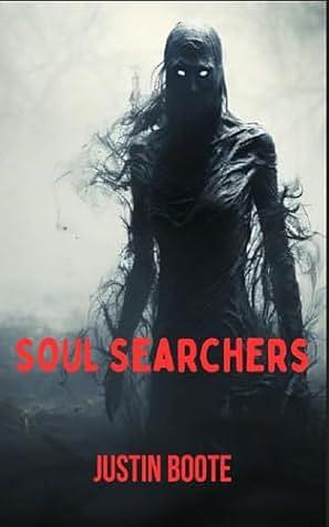 Soul Searchers by Justin Boote