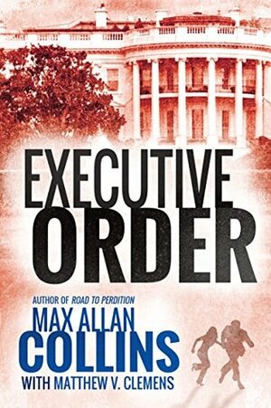 Executive Order by Max Allan Collins