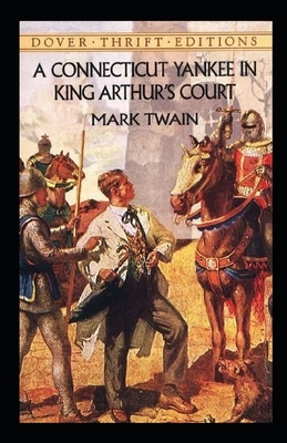 A Connecticut Yankee in King Arthur's Court Illustrated by Mark Twain