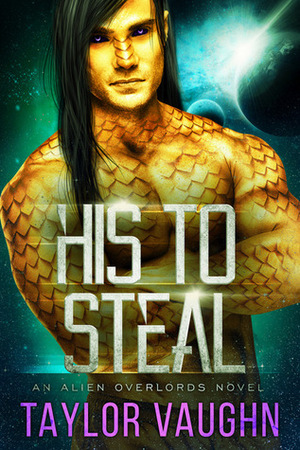 His To Steal by Theodora Taylor, Eve Vaughn, Taylor Vaughn