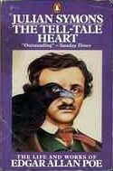 The Tell-Tale Heart: The Life and Works of Edgar Allan Poe by Julian Symons