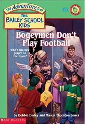 Bogeymen Don't Play Football by Debbie Dadey, Marcia Thornton Jones, John Steven Gurney