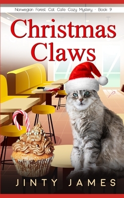 Christmas Claws: A Norwegian Forest Cat Café Cozy Mystery by Jinty James