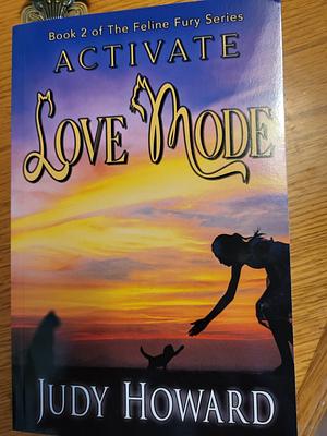 Activate Love Mode by Judy Howard