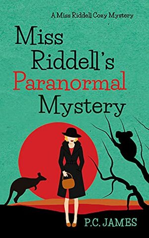 Miss Riddell's Paranormal Mystery by P.C. James