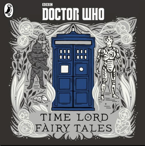 Doctor Who: Time Lord Fairy Tales by Justin Richards